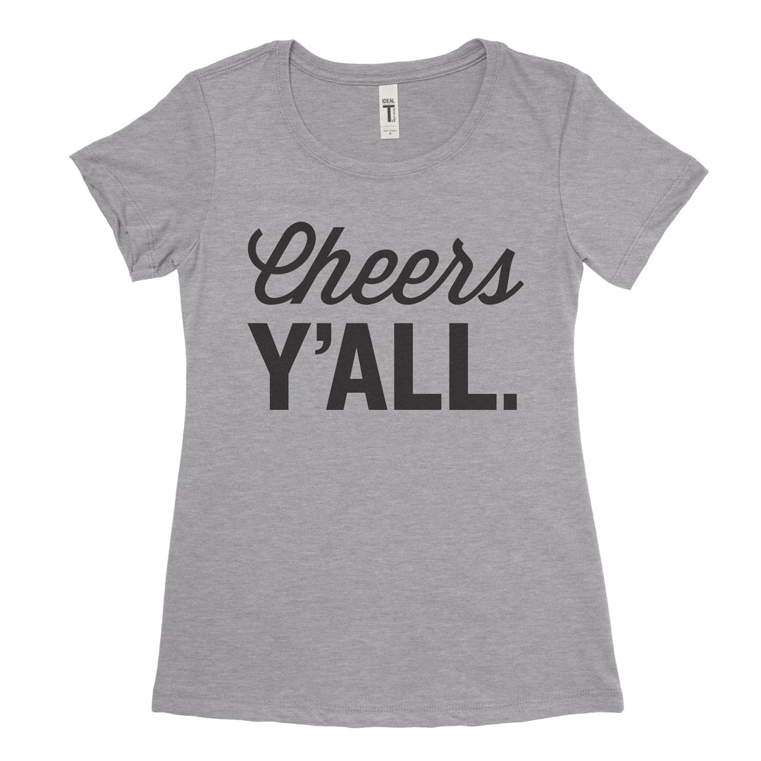 Cheers Y’ALL. — Ladies T-Shirt