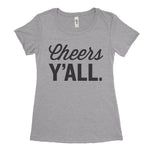 Load image into Gallery viewer, Cheers Y’ALL. — Ladies T-Shirt
