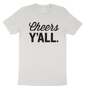 Cheers Y’ALL. — Unisex T-Shirt